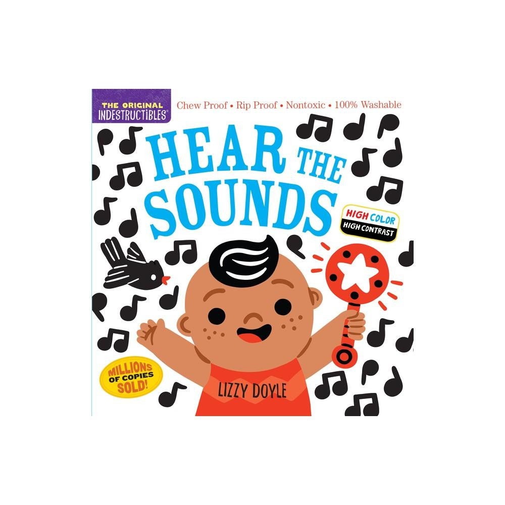 Indestructibles: Hear the Sounds (High Color High Contrast): Chew Proof · Rip Proof · Nontoxic · 100% Washable (Book for Babies